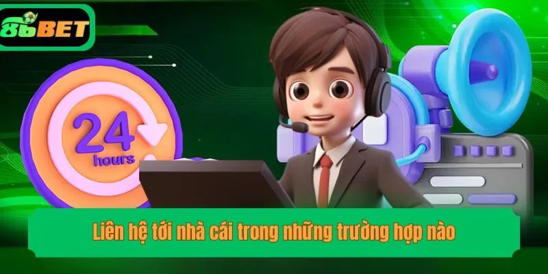 Liên hệ tới nhà cái trong những trường hợp nào
