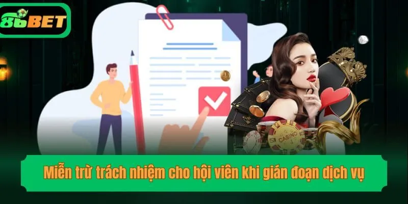Miễn trừ trách nhiệm cho hội viên khi gián đoạn dịch vụ