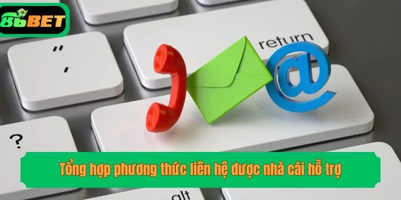 Tổng hợp phương thức liên hệ được nhà cái hỗ trợ