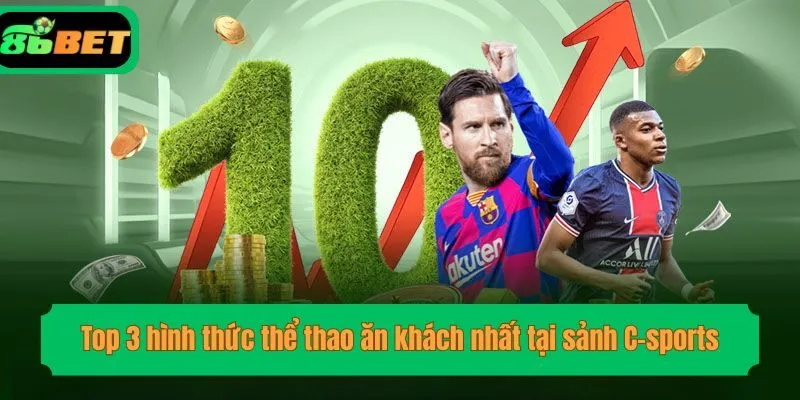 Top 3 hình thức thể thao ăn khách nhất tại sảnh C-sports